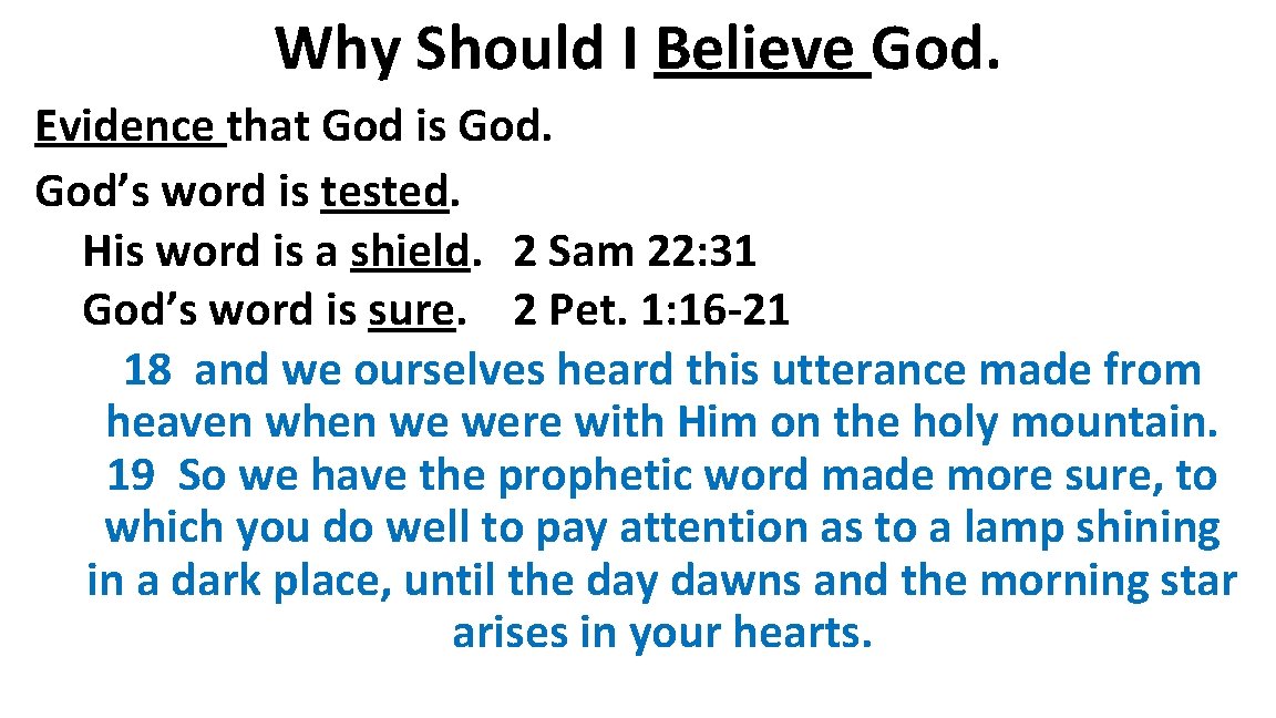 Why Should I Believe God. Evidence that God is God’s word is tested. His