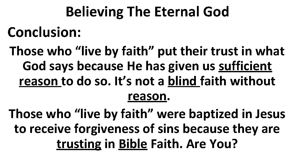 Believing The Eternal God Conclusion: Those who “live by faith” put their trust in