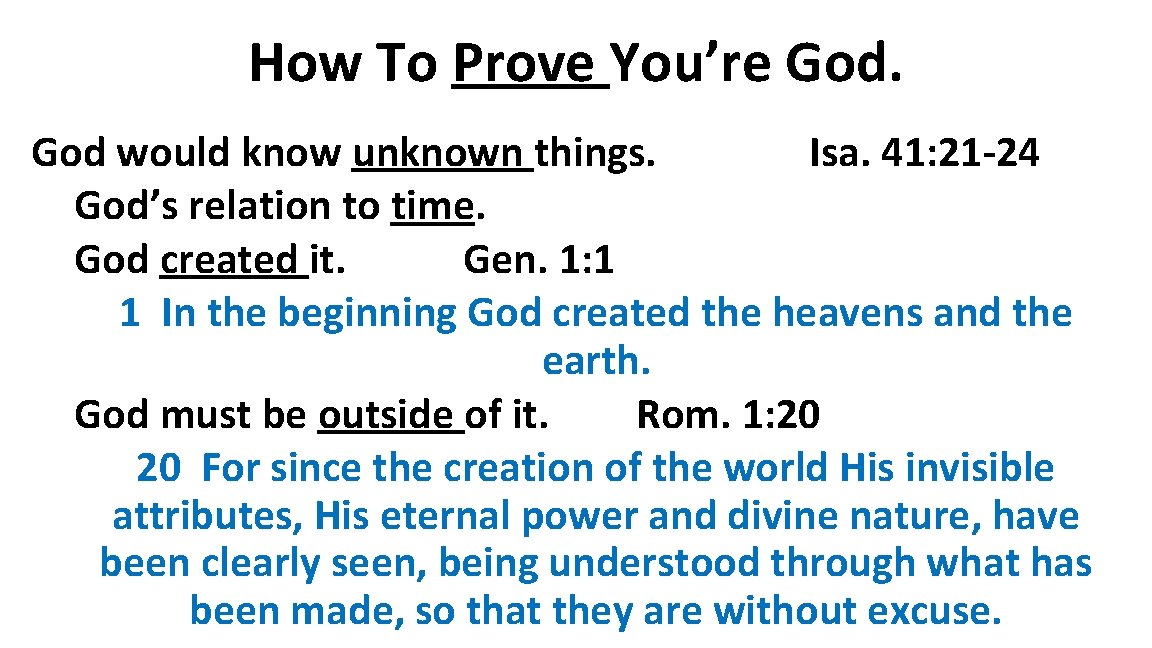 How To Prove You’re God would know unknown things. Isa. 41: 21 -24 God’s