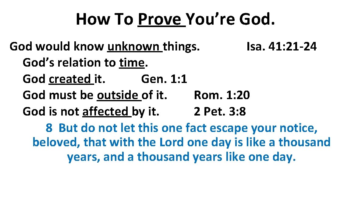 How To Prove You’re God would know unknown things. Isa. 41: 21 -24 God’s