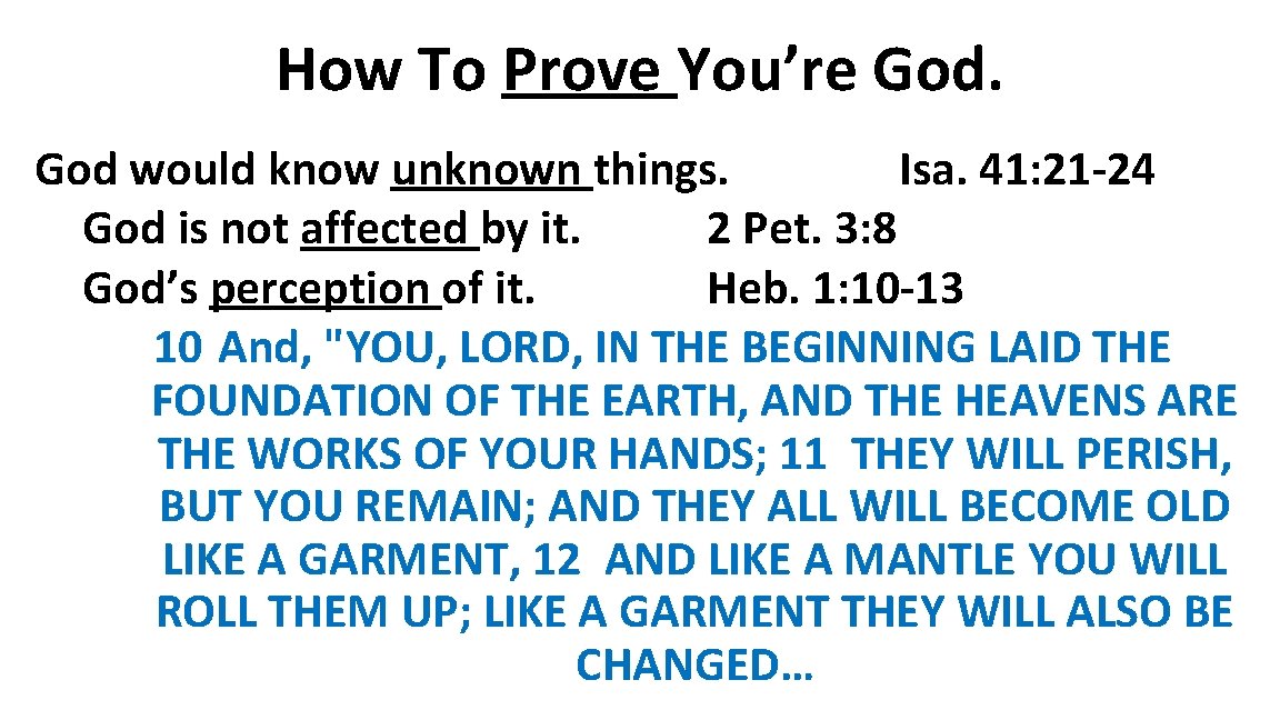 How To Prove You’re God would know unknown things. Isa. 41: 21 -24 God