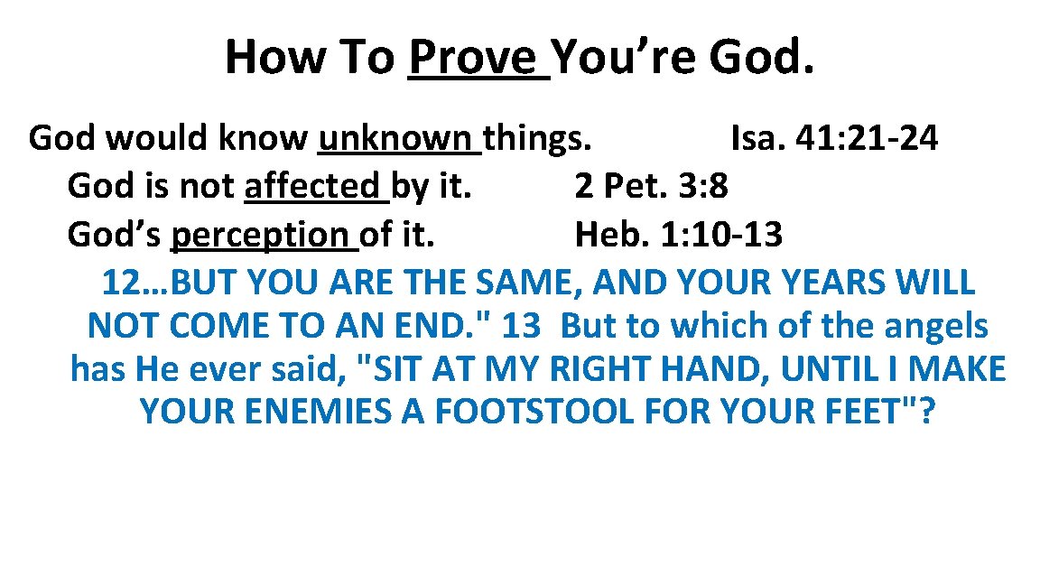 How To Prove You’re God would know unknown things. Isa. 41: 21 -24 God