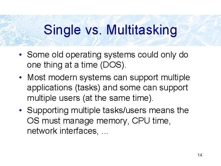 Single vs. Multitasking • Some old operating systems could only do one thing at Single vs. Multitasking • Some old operating systems could only do one thing at