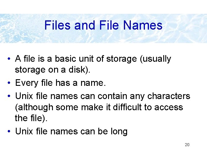 Files and File Names • A file is a basic unit of storage (usually Files and File Names • A file is a basic unit of storage (usually