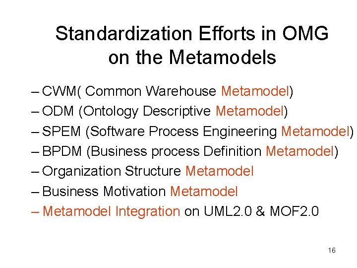 Standardization Efforts in OMG on the Metamodels – CWM( Common Warehouse Metamodel) – ODM