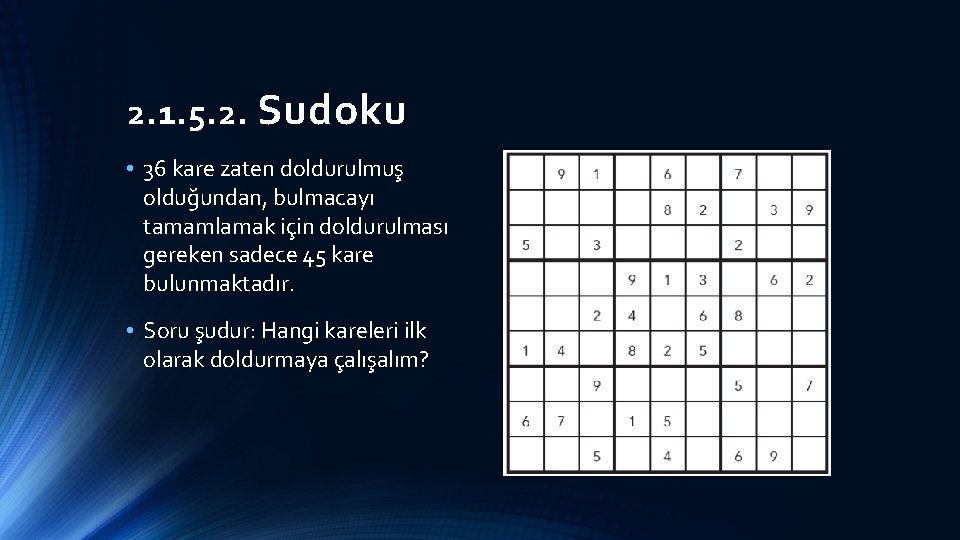 2. 1. 5. 2. Sudoku • 36 kare zaten doldurulmuş olduğundan, bulmacayı tamamlamak için