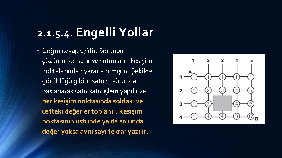 2. 1. 5. 4. Engelli Yollar • Doğru cevap 17’dir. Sorunun çözümünde satır ve