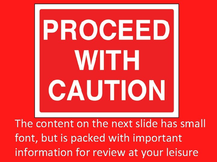 The content on the next slide has small font, but is packed with important