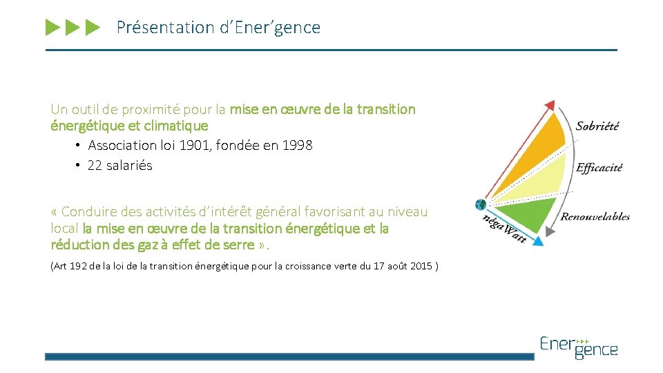 Présentation d’Ener’gence Un outil de proximité pour la mise en œuvre de la transition