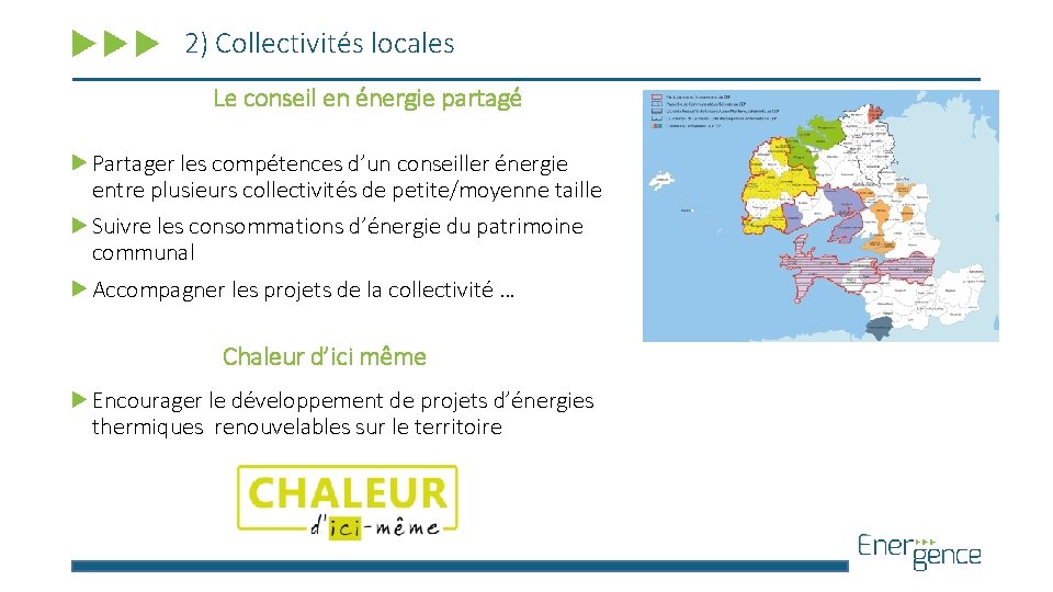 2) Collectivités locales Le conseil en énergie partagé Partager les compétences d’un conseiller énergie