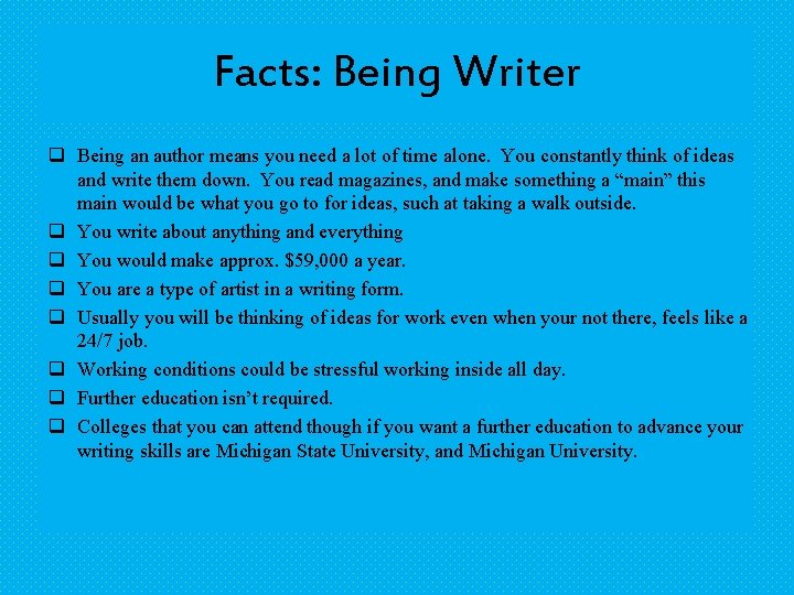 Facts: Being Writer q Being an author means you need a lot of time