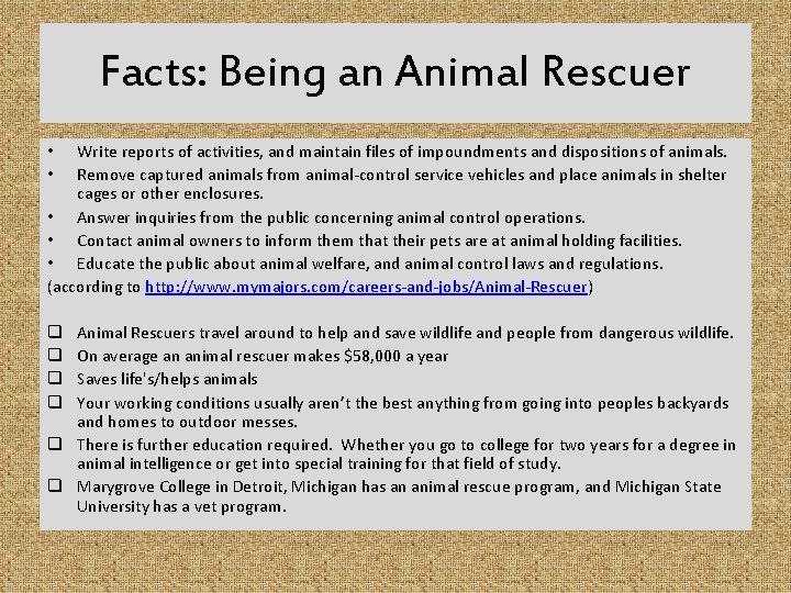 Facts: Being an Animal Rescuer Write reports of activities, and maintain files of impoundments