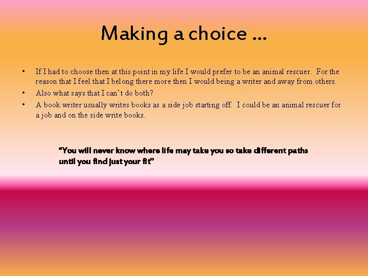 Making a choice … • • • If I had to choose then at