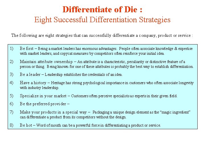 Differentiate of Die : Eight Successful Differentiation Strategies The following are eight strategies that