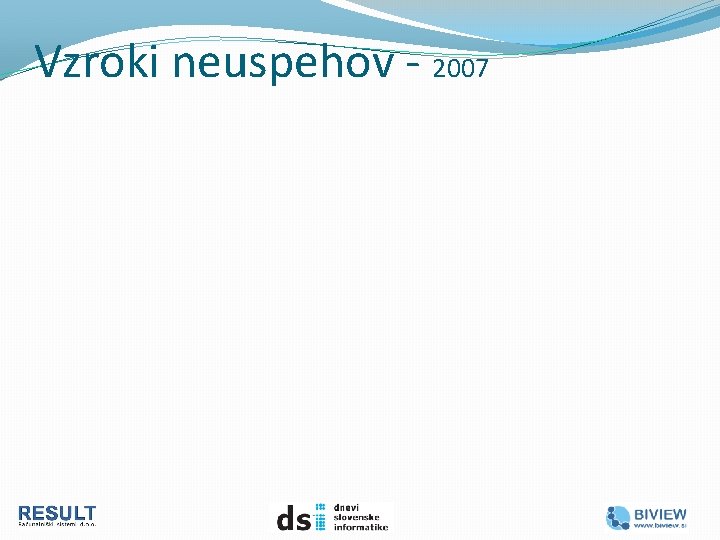 Vzroki neuspehov - 2007 