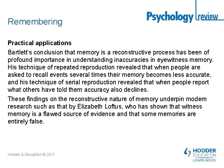 Remembering Practical applications Bartlett’s conclusion that memory is a reconstructive process has been of