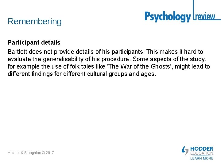 Remembering Participant details Bartlett does not provide details of his participants. This makes it