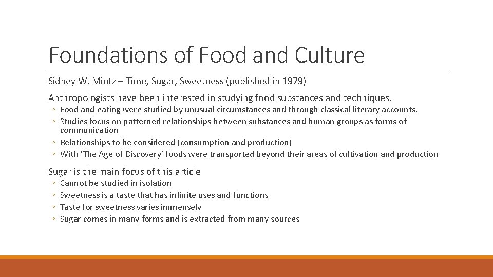 Foundations of Food and Culture Sidney W. Mintz – Time, Sugar, Sweetness (published in