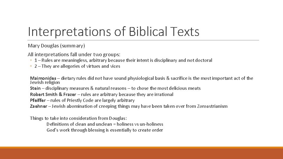 Interpretations of Biblical Texts Mary Douglas (summary) All interpretations fall under two groups: ◦