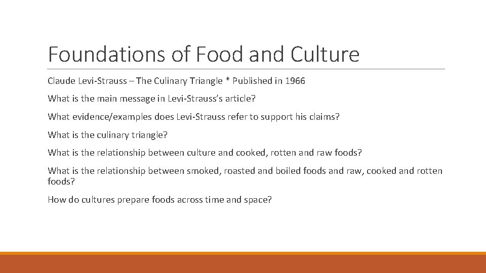 Foundations of Food and Culture Claude Levi-Strauss – The Culinary Triangle * Published in