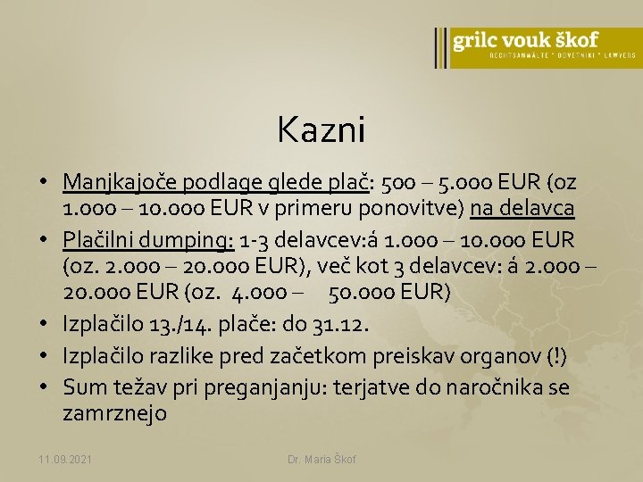 Kazni • Manjkajoče podlage glede plač: 500 – 5. 000 EUR (oz 1. 000