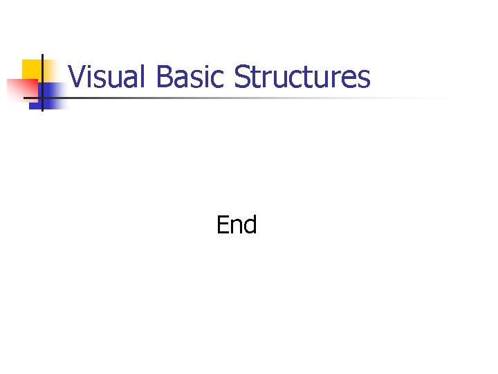 Visual Basic Structures End 