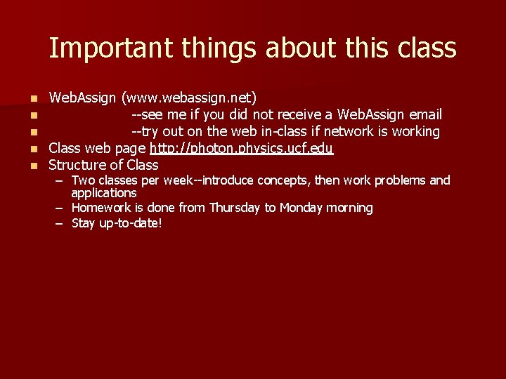 Important things about this class n n n Web. Assign (www. webassign. net) --see