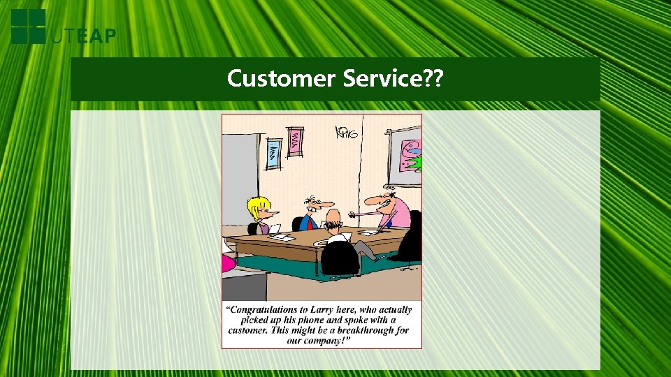 Customer Service? ? 
