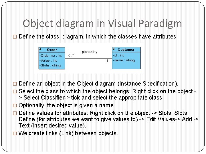 Object diagram in Visual Paradigm � Define the class diagram, in which the classes