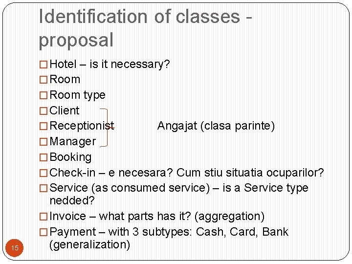 Identification of classes proposal � Hotel – is it necessary? � Room type �