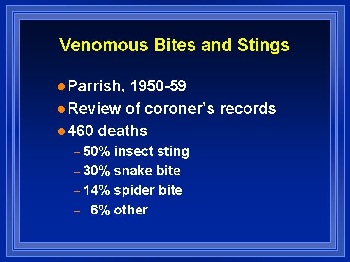 Venomous Bites and Stings l Parrish, 1950 -59 l Review of coroner’s records l