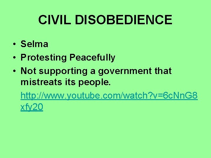 CIVIL DISOBEDIENCE • Selma • Protesting Peacefully • Not supporting a government that mistreats