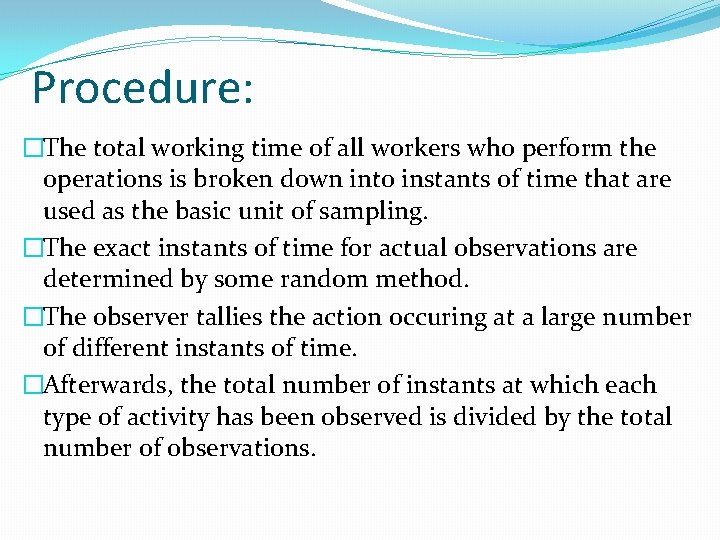 Procedure: �The total working time of all workers who perform the operations is broken