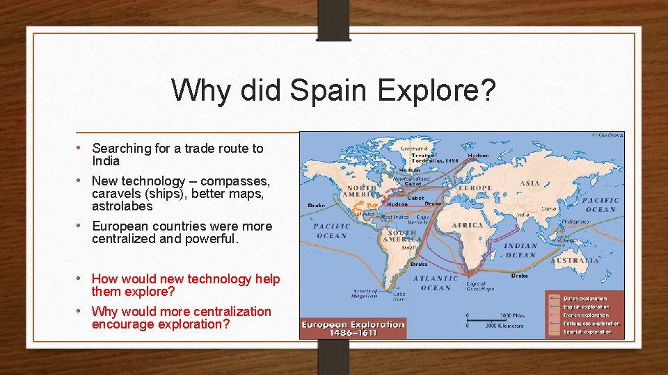 Why did Spain Explore? • Searching for a trade route to India • New
