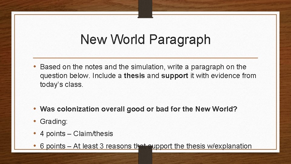 New World Paragraph • Based on the notes and the simulation, write a paragraph