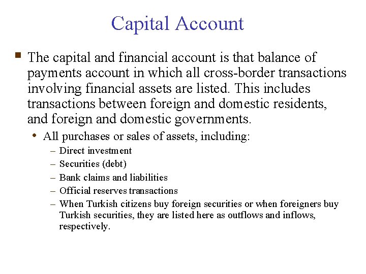 Capital Account § The capital and financial account is that balance of payments account