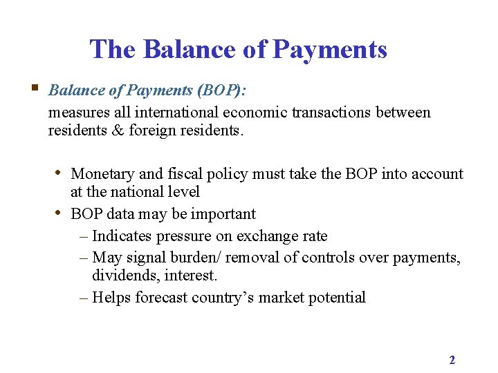 The Balance of Payments § Balance of Payments (BOP): measures all international economic transactions