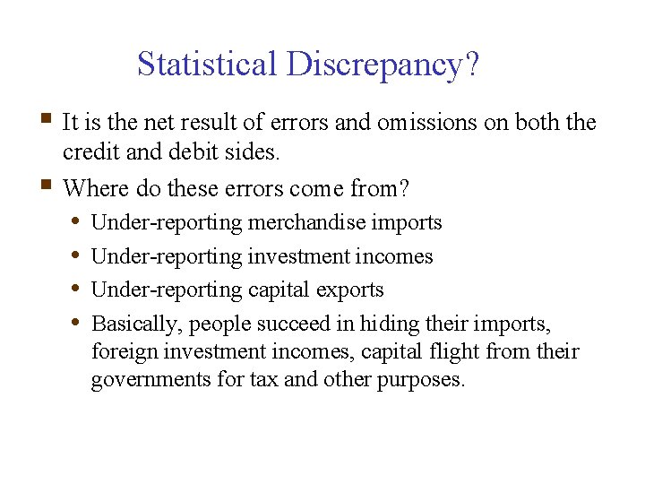 Statistical Discrepancy? § It is the net result of errors and omissions on both