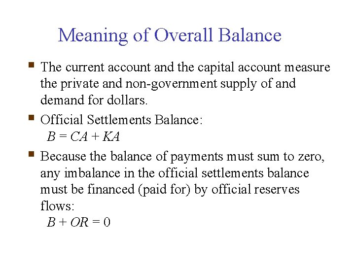 Meaning of Overall Balance § The current account and the capital account measure §