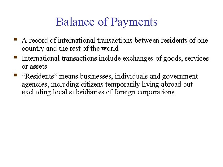 Balance of Payments § § § A record of international transactions between residents of