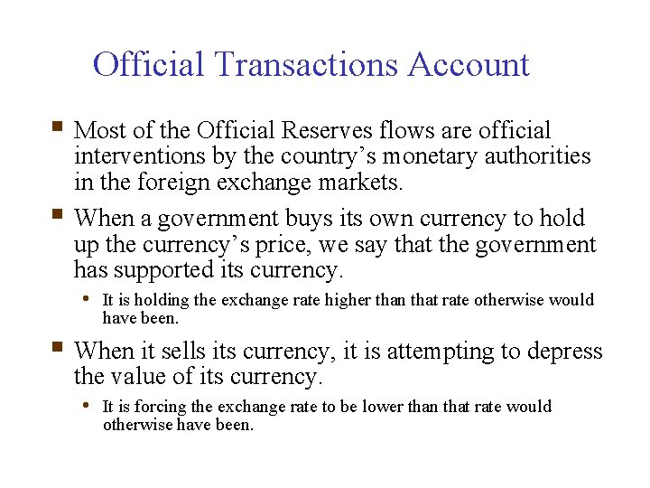 Official Transactions Account § Most of the Official Reserves flows are official § interventions
