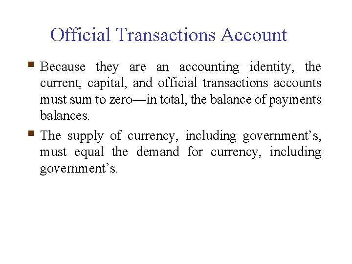 Official Transactions Account § Because § they are an accounting identity, the current, capital,