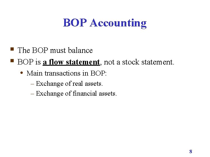 BOP Accounting § The BOP must balance § BOP is a flow statement, not