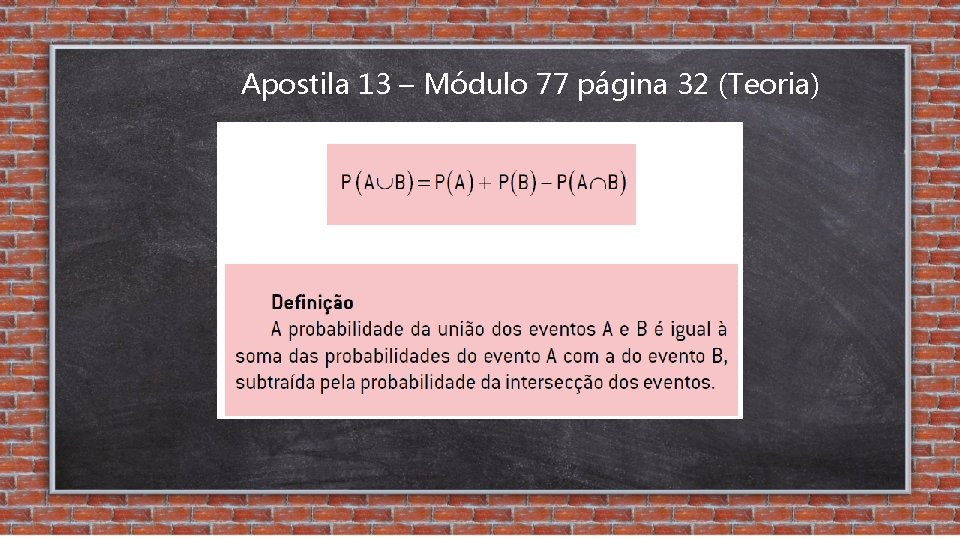 Apostila 13 – Módulo 77 página 32 (Teoria) 