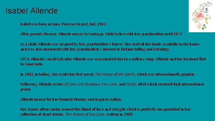 Isabel Allende - Isabel was born in Lima, Peru on August 2 nd, 1942