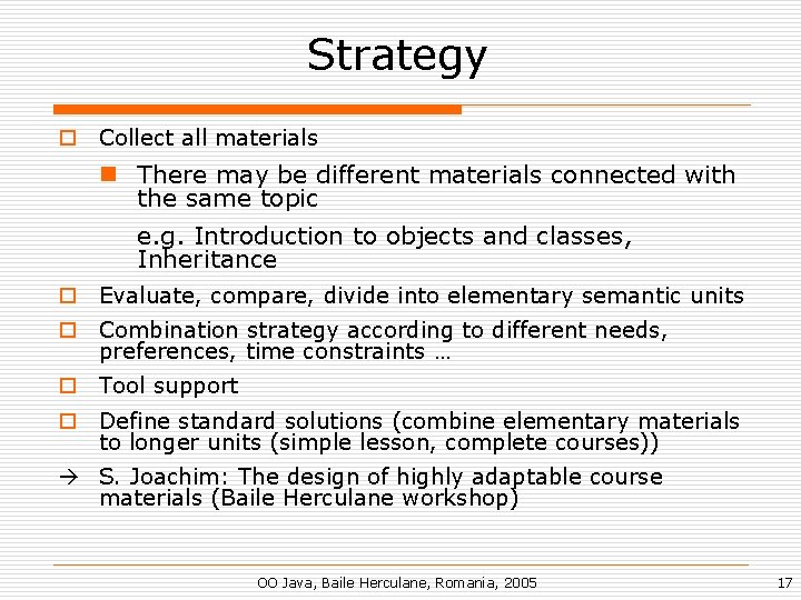 Strategy o Collect all materials n There may be different materials connected with the