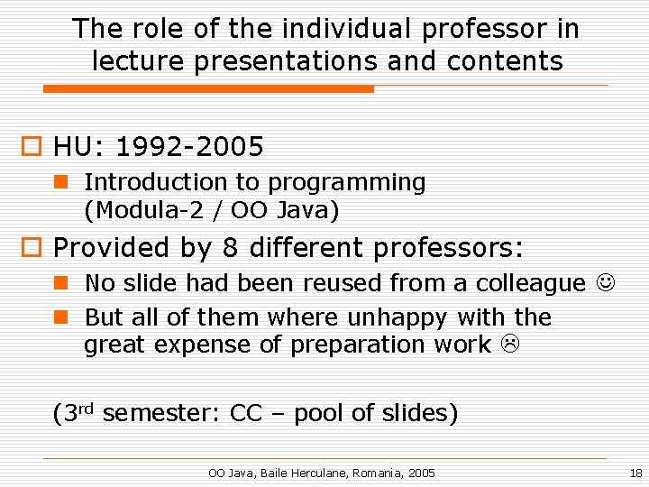 The role of the individual professor in lecture presentations and contents o HU: 1992