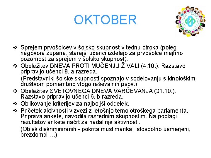 OKTOBER v Sprejem prvošolcev v šolsko skupnost v tednu otroka (poleg nagovora župana, starejši