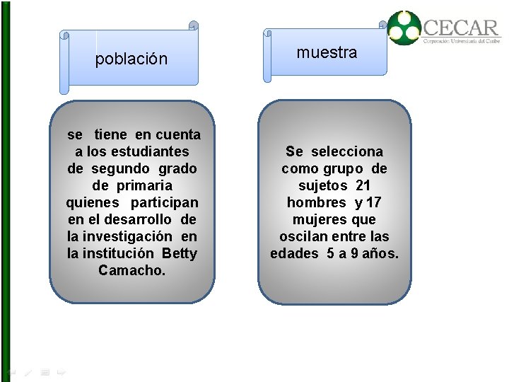 población se tiene en cuenta a los estudiantes de segundo grado de primaria quienes