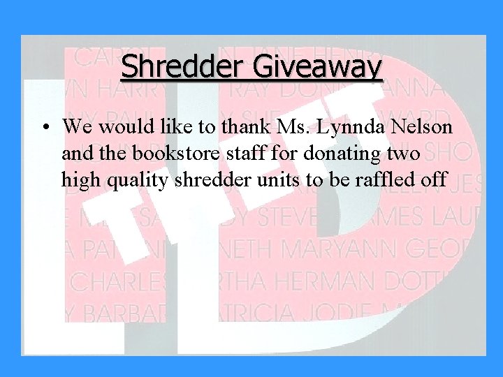 Shredder Giveaway • We would like to thank Ms. Lynnda Nelson and the bookstore